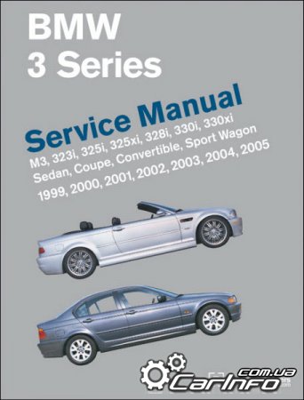 Бмв 3 Series Service Manual (E46) Управление по ремонту и обслуживанию Бмв 3 Series Service Manual (E46) Управление по ремонту и обслуживанию